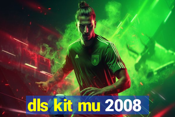 dls kit mu 2008